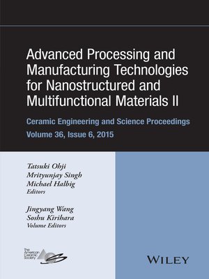 cover image of Advanced Processing and Manufacturing Technologies for Nanostructured and Multifunctional Materials II, Volume 36, Issue 6